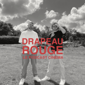 Drapeau rouge : le podcast cinéma