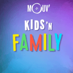 Mouv' - Kids'n Family