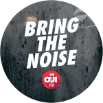Oüi FM Bring The Noise