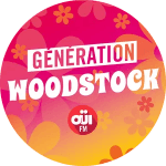 OUI FM Génération Woodstock